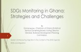SDGs Monitoring in Ghana: Strategies and Challenges · • Absence of relevant data on net migration in Ghana • Inadequate structures for reintegration of return emigrants • Non-existence