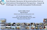 Post-Disaster Recovery & Reconstruction from an ... · Post-Disaster Recovery & Reconstruction from an International Development Perspective: Impact & Challenges for Land & Geospatial