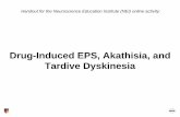 Drug-Induced EPS, Akathisia, and Tardive Dyskinesiacdn.neiglobal.com/content/encore/synapse/2016/slides_at-enc16-16syn-07.pdf · What Are Extrapyramidal Signs (EPS) and Extrapyramidal