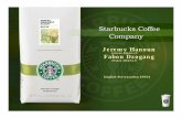 Starbucks Coffee Company - jimleouf.free.frjimleouf.free.fr/starbuck.pdfExpertise Corporate Social Responsibility Brand Strength / Loyalty Starbucks Experience Starbucks Differentiation