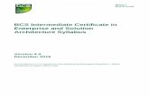 BCS Intermediate Certificate in Enterprise and Solution ... · BCS Intermediate Certificate in Enterprise and Solution Architecture Syllabus Version 4.4 December 2016 This qualification