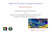 Materials Design for Superconductors - anl.gov · Materials Design for Superconductors!! Michael Norman!! Materials Science Division! &! Center for Emergent Superconductivity! Argonne