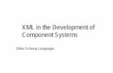 XML in the Development of Component Systems file3 Relax NG §Schema language for XML – Designed by James Clark §Design goals: – simple – easy to learn – both with XML syntax,