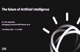 The future of Artificial Intelligence - timetoact-group.de · Artificial Intelligence will support us with enhanced super forces around our abilities to see, listen, think, talk,