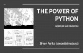 THE POWER OF PYTHON - site.uit.nosite.uit.no/fysikermotet2017/files/2017/03/Simon-Funke-Fysikermøte-The... · THE POWER OF PYTHON Simon Funke (simon@simula.no) IN SCIENCE AND EDUCATION