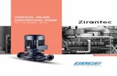 VERTICAL INLINE CENTRIFUGAL PUMP - zirantec.com · For Safety consider a margin of 0,5m higher of NPSH. All dimensions are in mm In view of continuous developments the information