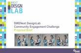 SWENextDesignLab Community Engagement Challenge Proposal … · ★Entry Proposal: Basic initial outline of the needs in community and ideas of how the Team can address them. Must