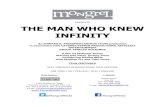 PRESENTS THE MAN WHO KNEW INFINITY · collaborated with John Edensor Littlewood in extensive work in mathematical analysis and analytic number theory. This (along with much else)