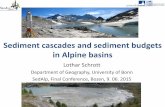 Sediment cascades and sediment budgets in Alpine basins · Sediment cascades and sediment budgets in Alpine basins Lothar Schrott Department of Geography, University of Bonn SedAlp,