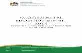 KWAZULU NATAL EDUCATION SUMMIT 2015 - KZN Internet Remarks for the... · 1 KWAZULU NATAL EDUCATION SUMMIT 2015 Honourable Premier, Mr Senzo Mchunu Deputy Minister for Basic Education,