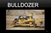 Bulldozer - civilium-ju.comcivilium-ju.com/wp-content/uploads/2018/03/Bulldozer-ppt.pdf · 3 • A bulldozer is a crawler (continuous tracked tractor) equipped with a substantial