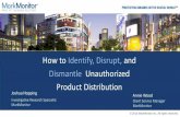 How to Identify, Disrupt, and Dismantle Unauthorized ... · How to Identify, Disrupt, and Dismantle Unauthorized Product Distribution Annie Wood Client Service Manager MarkMonitor