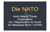 Die NATO - akg.he.lo-net2.deakg.he.lo-net2.de/a.brueckmann/.ws_gen/14/Die_NATO.pdf · and Russia down“ Die NATO und Terrorismus ... Die neue NATO – Strategie (2010) NEUE RAKETENABWEHR: