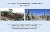 Improving Climate Resilience Through Smart Agriculture · Improving Climate Resilience Through Smart Agriculture Evan Coopersmith, Murugesu Sivapalan, Barbara Minsker, University