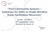 “Port Community Systems - ipcsa.international · IPCSA “Port Community Systems – Gateways for SMEs to Single Window Trade Facilitation Measures” Richard Morton Secretary General