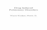Drug InducedDrug Induced Pulmonary Disordersdrtedwilliams.net/cop/763/763PulmonaryRxInduced.pdf · Drug Induced Apnea • CNS depressants – Opiods, sedative/hypnotics, ETOH, antihistamines