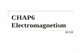 CHAP6 Electromagnetism - taiwan921.lib.ntu.edu.t · 2 導入 在探討電的現象時，必須同時探討磁的現象。因為， 電與磁的關係相當密切，沒有「磁」的作用，記錄系