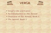 VERGIL - Utah State University · VERGIL Vergil’s Life and Career • his full name is Publius Vergilius Maro • he was born (10/15/70 BCE) in a small town in northern Italy •