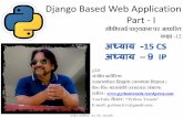 Django Based Web Application Part - I · Django Based Web Application Part - I सीबीएसई पाठ्यक्रम पर आधाररत कक्षा -12 द्वारा:
