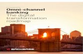 Efma & Backbase present Omni-channel banking The digital ... · – Omni-channel banking: The digital transformation roadmap – which outlines the journey of creating the 10-times-better