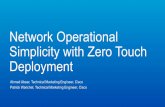 Network Operational Simplicity with Zero Touch Deployment · • Combines a boot loader with a Linux kernel and BusyBox. • ... • mDNS / DNS-SD • PXE-like TFTP and HTTP waterfalls