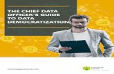 THE CHIEF DATA OFFICER’S GUIDE TO DATA … · OFFICER Chief Data Officer brings in the data unification, and the data – driven culture inside the organization. DATA ANALYSTS Data