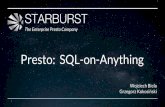 The Enterprise Presto Company STARBURST Presto: SQL-on ... The Enterprise Presto Company STARBURST Wojciech