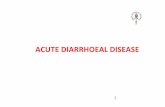 ACUTE DIARRHOEAL DISEASE - vims.ac.in · ACUTE DIARRHOEAL DISEASE ... • Dehydration, acidosis and hypokalemia are complications 21. MECHANISMS OF DIARRHEA 3. Inflammatory diarrhea
