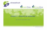 PROJECT 7: BIOGAS IM VERBUND - groengasproject.eugroengasproject.eu/cms/Data/media/Bestanden/Kongress/13-11-26-Praesent... · project 7: biogas im verbund 26 und 27 november 2013