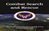 Combat Search and Rescue - fas.org · Air Force Doctrine Document (AFDD) 2–1.6 provides Air Force doc-trine for combat search and rescue (CSAR) operations and supports basic aerospace