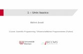 1 – Unix basics - bccms.uni-bremen.de · 5 Content of the course Introduction into Unix/Linux Basic data types, arrays Control structures Input / Output handling Functions, modules,