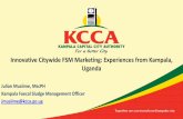Innovative Citywide FSM Marketing: Experiences from ... · Innovative Citywide FSM Marketing: Experiences from Kampala, Uganda Julian Musiime, MscPH Kampala Faecal Sludge Management
