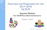 Overview and Preparation for the ... - Dynamic Learning Maps · Preparation for DLM This presentation gives information on the use of documents and presentations to prepare your students