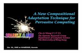 A New Compositional Adaptation Technique for Pervasive ...i.cs.hku.hk/~clwang/talk/Sparkle-HHME2005-Kunming-1026.pdf · 1 A New Compositional Adaptation Technique for Pervasive Computing
