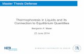 Thermophoresis in Liquids and its Connection to ...people.physik.hu-berlin.de/~bfmaier/maier_defense.pdf · Master Thesis Defense Thermophoresis in Liquids and its Connection to Equilibrium
