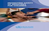FOR CHILDREN OF MEDICINES - who.int · PROMOTING SAFETY OF MEDICINES FOR CHILDREN ISBN 978-92-4-156343-7 PROMOTING SAFETY OF MEDICINES FOR CHILDREN Pharmacovigilance and medicine