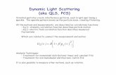 Dynamic Light Scattering PCS) - Harvard Universityweitzlab.seas.harvard.edu/files/weitzlab/files/dynamiclightscattering.pdf · Dynamic Light Scattering PCS) interference being a .