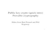 Public key crypto (quick intro) Provable cryptographydwallach/courses/comp527_f2005/week05-1...Provable cryptography Slides from Bart Preneel and Phil Rogaway 1. Comp527 status •