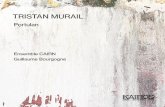 TRISTAN MURAIL - kairos-music.com · Tristan Murail’s recent music, as Julian Anderson and Philippe Lalitte note, shows an “unusual stylistic consistency and sure-ness of direction”,
