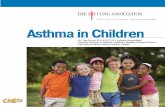 Asthma in Children - BREATHE | the lung association · Forward Dear Parent, This is the third edition of “Asthma in Children.” There are over 100,000 copies of the first and second
