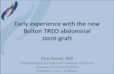 Early experience with the new Bolton TREO abdominal stent ... · Early experience with the new Bolton TREO abdominal stent-graft Ciro Ferrer, MD Fisiopatologia Chirurgica ad Interesse