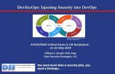 DevSecOps: Injecting Security into DevOps - c4i.gmu.edu · ‘Fast & agile’ phases • DevSecOps concepts integrate well with enterprise objectives to incorporate: • Cost savings