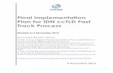 Final Implementation Plan for IDN ccTLD Fast Track Process · 1" " "! Final Implementation Plan for IDN ccTLD Fast Track Process Revised on 5 November 2013 Document Revision History: