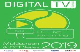 Multiscreen 2019 - digitaltveurope.com · utis istai iita V uope u Visit us at 2 OTT providers have been streaming live content for years now, but more often than not, the experience