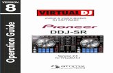 VirtualDJ 8 Pioneer DDJ-SR 1 DDJ-SR VirtualDJ 8 Operation Guide v.2.pdf · more than 1 effect at the same time – chained effects). The selection between those 2 The selection between