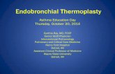Endobronchial Thermoplasty - getasthmahelp.org · What is Bronchial Thermoplasty (BT)? • Non-pharmacological intervention for severe asthma that targets excess airway smooth muscle