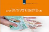 The old age pension system in the Netherlands - iopsweb.org · State old-age pensions are financed according to the pay-as-you-go (PAYG) system: today’s contributors finance the