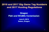 2016 and 2017 Big Game Tag Numbers and 2017 Hunting ... · 3 Regulation Development Process June 2016 (Today) • Adopt tag numbers for 2016 and 2017 controlled hunts • Adopt 2017