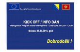 KICK OFF / INFO DAN - Program prekogranične saradnjecbc.bih-mne.org/wp-content/uploads/2017/03/Kick_off-Info-day_Mostar.pdf · 11:30 –11:40 Pitanja i odgovori -za medije 12:00