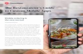 The Restaurateur’s Guide to Custom Mobile Apps · custom ordering app. Your employees are your restaurant’s best representatives, so ensure that they’re informed and ready to